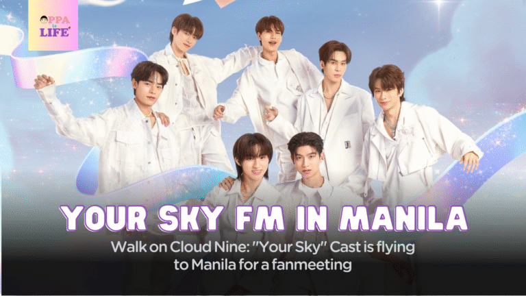 Walk on Cloud Nine: “Your Sky” Cast is flying to Manila for a fanmeeting